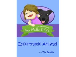 Livro Escontrando Amistad las Aventuras de Wee Maddie Katie La Aventuras de Wee Maddie Katie Spanish Edition de Tia Bestia (Espanhol)