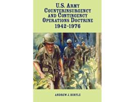 Livro United States Army Counterinsurgency and Contingency Operations Doctrine 19421976 de Andrew J Birtle (Inglês)