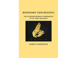 Livro Boundary Exploration The Entrepreneurial Experiments of Fr Greg MacLeod de Harvey Johnstone (Inglês)