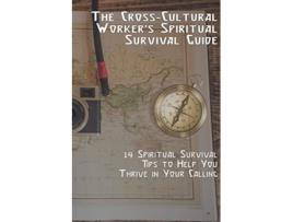 Livro The CrossCultural Workers Spiritual Survival Guide 14 Survival Tips to Help You Thrive in Your Calling de Don Mingo (Inglês)