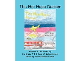 Livro The Hip Hope Dancer with English and Inuktitut text de Grade 7 8 Class of Quluaq School (Inglês)