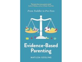 Livro Evidence-Based Parenting de Matilda Gosling (Inglês)