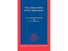 Livro Casimir Effect and Its Applications de Vladimir Mostepanenko e N N Trunov (Inglês - Capa Dura)