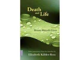Livro Death and Life With Commentary from the Hereafter de Bruno BitterliFurst Elisabeth KüblerRoss (Inglês)