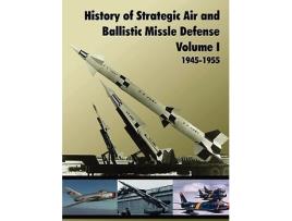 Livro History of Strategic and Ballistic Missle Defense Volume I de US Army Center of Military History (Inglês)