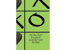Livro Tic Tac Toe You got it Activity book for kids de Cristie Jameslake (Inglês)