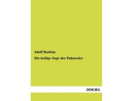 Livro Die heilige Sage der Polynesier German Edition de Adolf Bastian (Alemão)