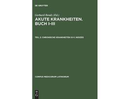 Livro Chronische Krankheiten IIIV Indizes Corpus Medicorum Latinorum German Edition de Gerhard Bendz (Alemão - Capa Dura)