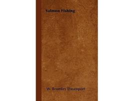 Livro Salmon Fishing de W Bromley Davenport (Inglês)