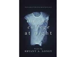 Livro In the College at Night de Bryant A Loney (Inglês)