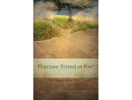 Livro Pharisee Friend or Foe Books Encouraging the Kingdom of Yeshua de Hollisa Alewine PhD (Inglês)