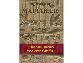 Livro Abschied von den Göttern Hochkulturen vor der Sintflut German Edition de Wolfgang Mauchler (Alemão)