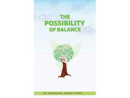 Livro The Possibility of Balance de Namrataa Arora Singh (Inglês)