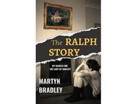 Livro The Ralph Story My Search for The Lady of Shalott de Martyn Bradley (Inglês)