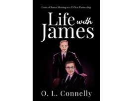 Livro Life With James From a Chance Meeting To a 33Year Partnership de O L Connelly (Inglês)