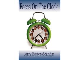 Livro Faces On The Clock de Larry BauerScandin (Inglês)