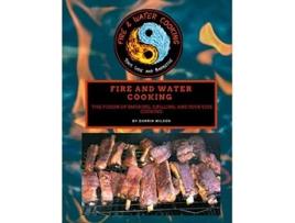 Livro Fire and Water Cooking The Fusion of Smoking Grilling and Sous Vide Cooking de Darrin Wilson (Inglês)