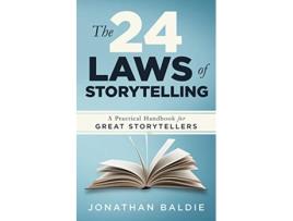 Livro The 24 Laws of Storytelling A Practical Handbook for Great Storytellers de Jonathan Baldie (Inglês)