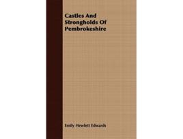 Livro Castles And Strongholds Of Pembrokeshire de Emily Hewlett Edwards (Inglês)