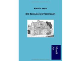 Livro Die Baukunst der Germanen German Edition de Albrecht Haupt (Alemão)