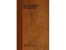 Livro Modern Poultry Management de Herbert Howes (Inglês)