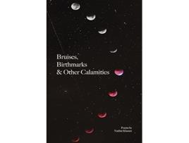 Livro Bruises Birthmarks Other Calamities de Nadine Klassen (Inglês)