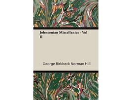 Livro Johnsonian Miscellanies Vol II de George Birkbeck Norman Hill (Inglês)
