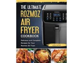 Livro The Ultimate Rozmoz Air Fryer Cookbook Delicious and Complete Recipes for Your Rozmoz Air Fryer de Julie Lemen (Inglês)