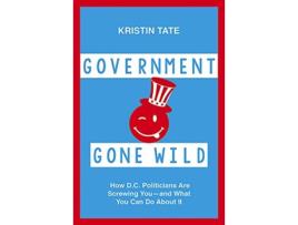 Livro Government Gone Wild de Kristin Tate (Inglês - Capa Dura)