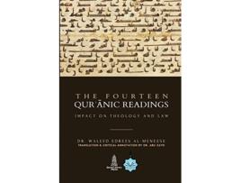 Livro The Fourteen Quranic Readings Impact on Theology and Law de Waleed Almeneese (Inglês)