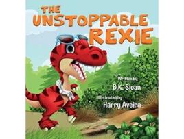 Livro The Unstoppable Rexie de BK Sloan (Inglês)