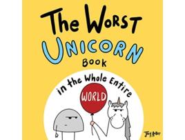 Livro The Worst Unicorn Book in the Whole Entire World Entire World Books de Joey Acker (Inglês)
