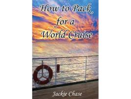 Livro How to Pack for a World Cruise de Jackie Chase (Inglês)