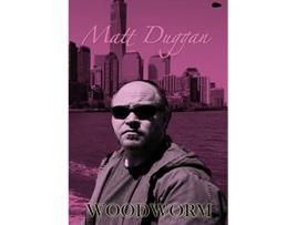 Livro Woodworm de Matt Duggan (Inglês)