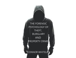 Livro The Forensic Psychology of Theft Burglary and Property Crime An Introductory Series de Connor Whiteley (Inglês)