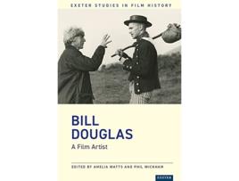 Livro Bill Douglas A Film Artist Exeter Studies in Film History de Wickham Phil (Inglês)