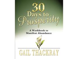 Livro 30 Days to Prosperity A Workbook to Manifest Abundance de Gail Thackray (Inglês)