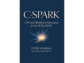 Livro CSpark CEOled Workforce Education for the Age of And de Vivek Sharma (Inglês)