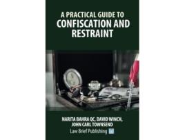 Livro A Practical Guide to Confiscation and Restraint de Narita Bahra QC David Winch John Carl Townsend (Inglês)