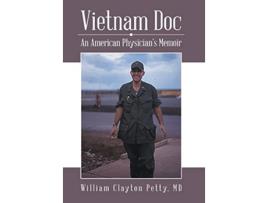 Livro Vietnam Doc An American Physicians Memoir de William Clayton Petty MD (Inglês)