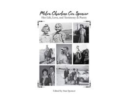 Livro Melva Charlene Cox Spencer Her Life Love and Testimony in Poetry de Melva Spencer (Inglês)