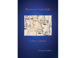 Livro Portraits From Life A Poets Mentors de George Franklin (Inglês)