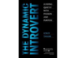 Livro The Dynamic Introvert Leading Quietly with Passion and Purpose de Lesley Taylor (Inglês)