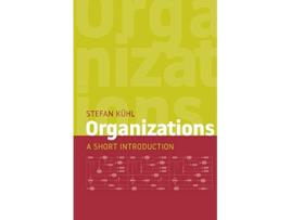 Livro Organizations A Short Introduction de Stefan Kühl (Inglês)