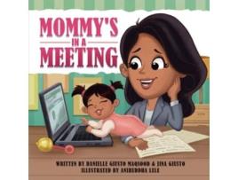 Livro Mommys in a Meeting My Mommy Is de Danielle Giusto Maqsood Jina Giusto (Inglês)