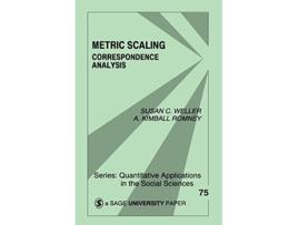 Livro Metric Scaling Correspondence Analysis Quantitative Applications in the Social Sciences de Susan C Weller A Kimball Romney (Inglês)