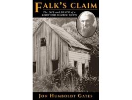 Livro Falks Claim The Life and Death of a Redwood Lumber Town de Jon Humboldt Gates (Inglês)