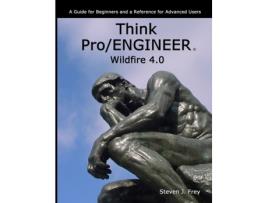 Livro Think Pro/ENGINEER Wildfire 4.0 Steven J. Frey (Inglês)