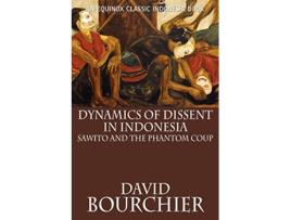 Livro Dynamics of Dissent in Indonesia Sawito and the Phantom Coup de David Bourchier (Inglês)