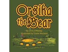 Livro Orsika the Bear de Chris OMalley (Inglês)
